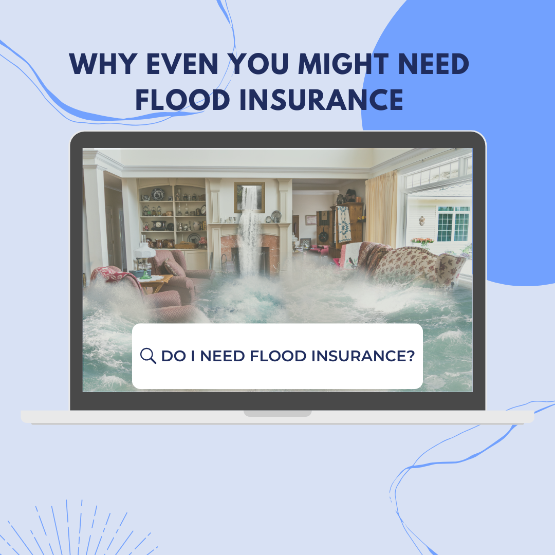 Why Even Your Home May Need Flood Insurance