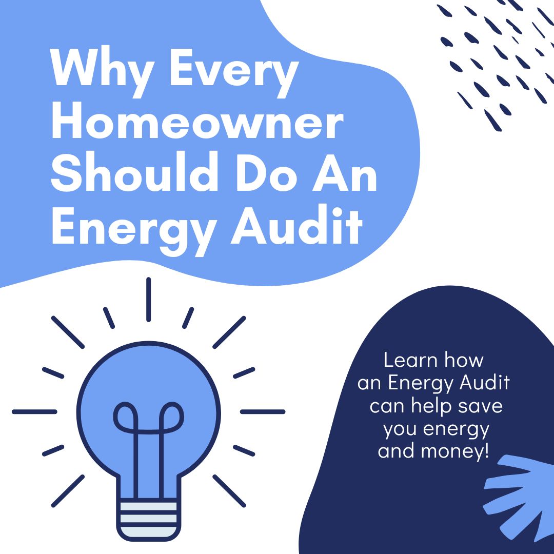 Why Every Homeowner Should Do an Energy Audit